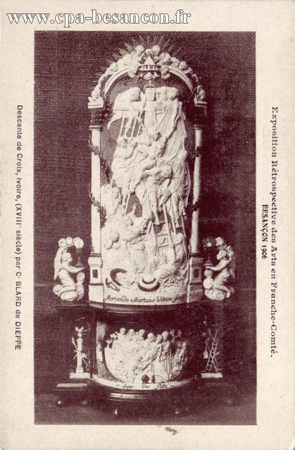 Exposition Rétrospective des Arts en Franche-Comté. - BESANÇON 1906 - Descente de Croix, Ivoire, (XVIIIe siècle) par C. BLARD de DIEPPE